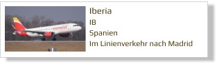 Iberia		 IB Spanien Im Linienverkehr nach Madrid