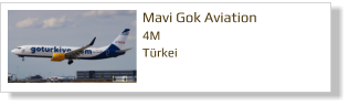 Mavi Gok Aviation 4M Türkei