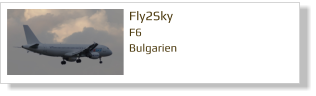 Fly2Sky		 F6 Bulgarien