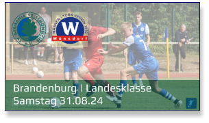 Brandenburg | Landesklasse	 Samstag 31.08.24