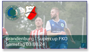 Brandenburg | Supercup FKO	 Samstag 03.08.24