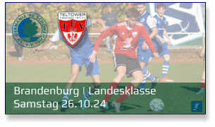 Brandenburg | Landesklasse	 Samstag 26.10.24