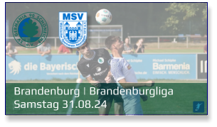 Brandenburg | Brandenburgliga	 Samstag 31.08.24