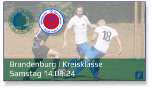 Brandenburg | Kreisklasse	 Samstag 14.09.24