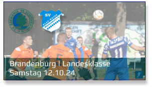 Brandenburg | Landesklasse	 Samstag 12.10.24