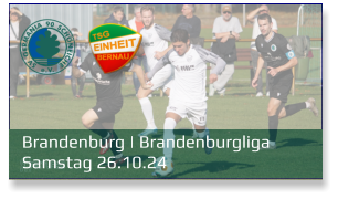 Brandenburg | Brandenburgliga	 Samstag 26.10.24