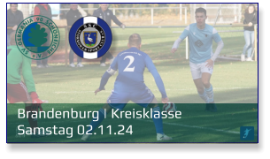 Brandenburg | Kreisklasse	 Samstag 02.11.24