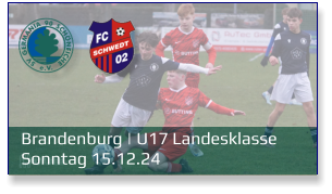 Brandenburg | U17 Landesklasse	 Sonntag 15.12.24