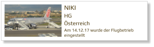 NIKI HG Österreich  Am 14.12.17 wurde der Flugbetrieb  eingestellt