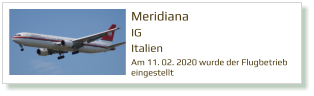 Meridiana IG Italien Am 11. 02. 2020 wurde der Flugbetrieb  eingestellt