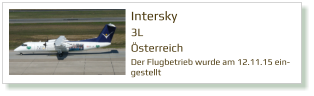 Intersky 3L Österreich Der Flugbetrieb wurde am 12.11.15 ein-gestellt