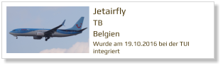 Jetairfly		 TB Belgien Wurde am 19.10.2016 bei der TUI integriert