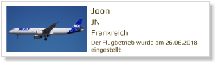 Joon		 JN Frankreich Der Flugbetrieb wurde am 26.06.2018 eingestellt