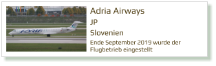 Adria Airways JP Slovenien Ende September 2019 wurde der Flugbetrieb eingestellt