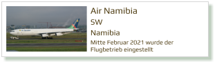 Air Namibia SW Namibia Mitte Februar 2021 wurde der Flugbetrieb eingestellt