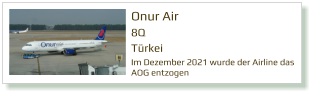Onur Air 8Q Türkei Im Dezember 2021 wurde der Airline das AOG entzogen