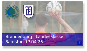 Brandenburg | Landesklasse	 Samstag 12.04.25