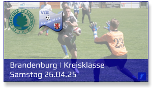 Brandenburg | Kreisklasse	 Samstag 26.04.25