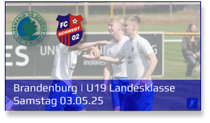 Brandenburg | U19 Landesklasse	 Samstag 03.05.25