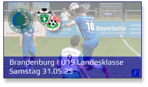 Brandenburg | U19 Landesklasse	 Samstag 31.05.25