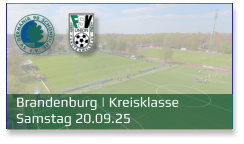 Brandenburg | Kreisklasse	 Samstag 20.09.25