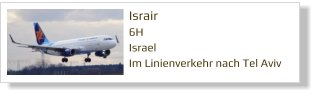Israir		 6H Israel Im Linienverkehr nach Tel Aviv