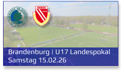 Brandenburg | U17 Landespokal Samstag 15.02.26
