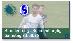 Brandenburg | Brandenburgliga	 Samstag 23.08.25
