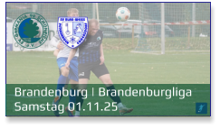 Brandenburg | Brandenburgliga	 Samstag 01.11.25