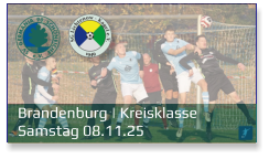 Brandenburg | Kreisklasse	 Samstag 08.11.25