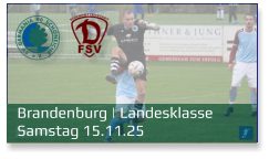 Brandenburg | Landesklasse	 Samstag 15.11.25