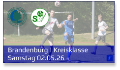 Brandenburg | Kreisklasse Samstag 02.05.26